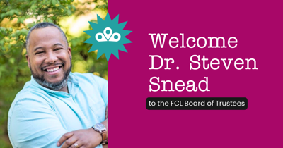 FCL Welcomes Dr. Steven Snead as New Board Trustee