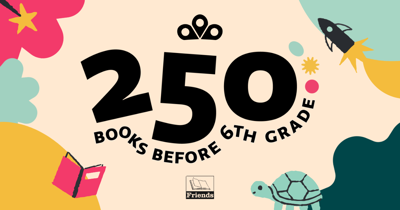 FCL Launches New Literacy Program: 250 Books Before 6th Grade